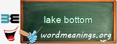 WordMeaning blackboard for lake bottom